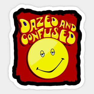 dazed and confused Sticker